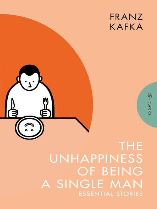 Title details for The Unhappiness of Being a Single Man by Franz Kafka - Available